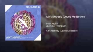 Felix Jaehn - Ain't Nobody (Loves Me Better) [feat. Jasmine Thomson] {Official Audio}