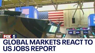 Stock market news: What to know as world markets react to US jobs report