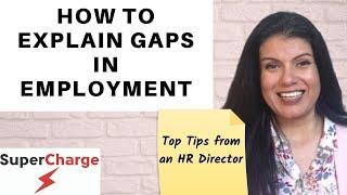 How to explain Gaps in Employment: A Masterclass