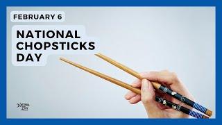 NATIONAL CHOPSTICKS DAY - February 6