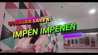 SYAHIBA SAUFA - IMPEN IMPENEN LIRIK