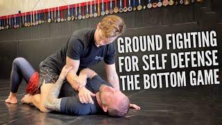 Ground Fighting for Self Defense - Bottom Game