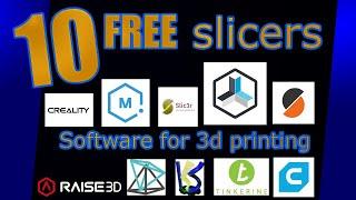 10 FREE fully functional SLICER softwares for 3dprinting!