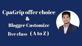 CpaGrip offer choice and blogger customize live class ( A to Z ) - Freelancer Pritosh