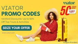 100% Working Viator Promo Codes 2025 - 50% Off Summer Sale Live Tested By Coupon Providers