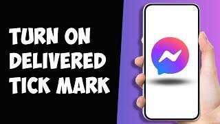 How to Turn On Message Delivered Tick Mark on Messenger 2024