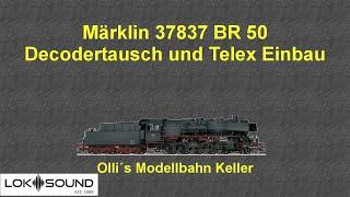 Märklin 37837 BR 50 Telex Einbau und Decodertausch LokSoundV5 (Ollis Modellbahnkeller)