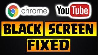 How To Fix Chrome and Youtube Black Screen  -  Quick And Easy