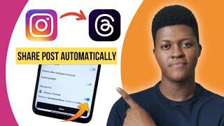 How To Share Instagram Posts To Threads Automatically (2024)