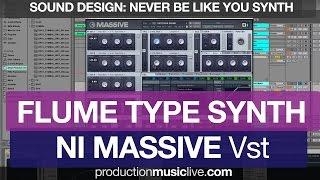 Flume Synth Never Be Like You NI MASSIVE - Tutorial Preset Sound Design