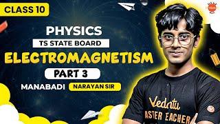 Electromagnetism | PART-3 | Class 10 Physics | TS State Board | Manabadi Narayan Sir