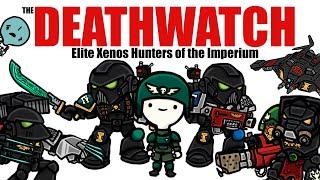 Deathwatch: Alien Hunting Spec Ops Marines | Warhammer 40k Lore