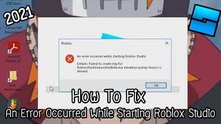 How To Fix An error occurred while starting Roblox Studio 2021