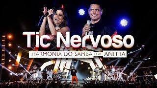 Harmonia do Samba feat. Anitta - Tic Nervoso (Clipe Oficial)