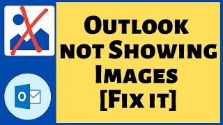 Outlook Not Showing Images [Fix it]!