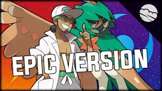 Battle! Champion Defence | EPIC VERSION | Pokémon Sun & Moon