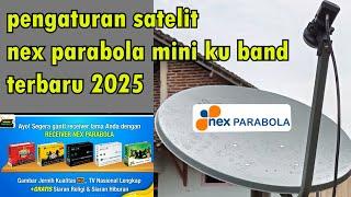 CARA PROGRAM / SETTING NEX PARABOLA MINI KU BAND 2025