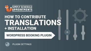 Contributing Translations for WordPress Booking Plugin | Translate WP Simply Schedule Appointments