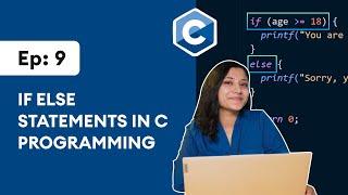 #9: If Else Statements in C | C Programming for Beginners