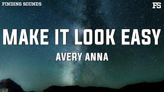 Avery Anna - Make It Look Easy (Lyrics)