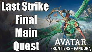 Avatar: Frontiers of Pandora - Last Strike - Final Main Quest Full Walkthrough