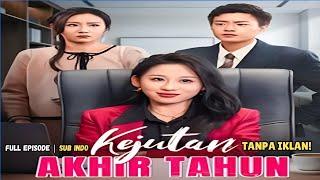 DRAMA CHINA TERBARU KEJUTAN AKHIR TAHUN SUB INDO FULL EPISODE TANPA IKLAN