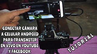 Cómo conectar Cámara a celular android para Transmitir En Vivo