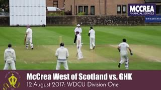 Cricket Highlights: McCrea West of Scotland vs. GHK (12th August 2017)