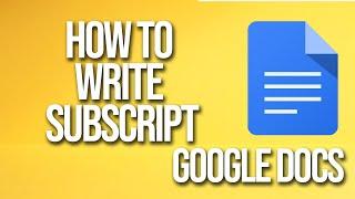 How To Write Subscript Google Docs Tutorial