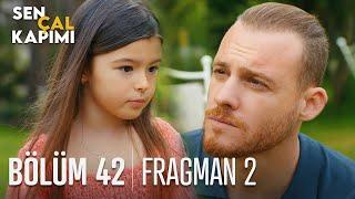 Sen Çal Kapımı 42. Bölüm 2. Fragmanı