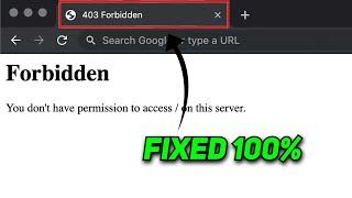 Solved - 403 Forbidden Error on Google Chrome Windows 10 / 11/8/7 | Fixed forbidden 403 error 