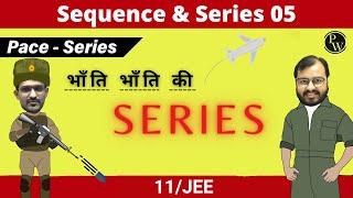 Sequence & Series 05 | Miscellaneous Series | CLASS 11 | JEE | PACE SERIES