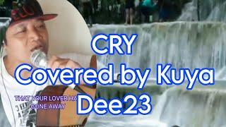 CRY  Covered by Kuya Dee23 #kaparkanfalls #ararbisfalls #abra