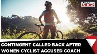 Woman Cyclist Accuses Coach Of Harassment, Contingent Called Back From Slovenia | Mirror Now