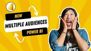 NEW: Multiple Audiences for Power BI Apps (2022)