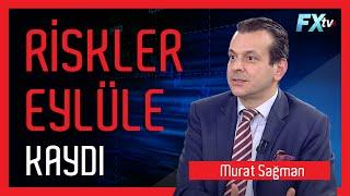 Riskler Eylüle kaydı | Murat Sağman