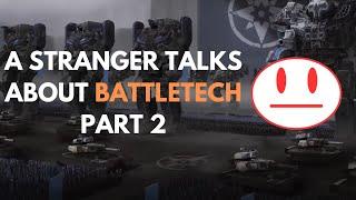 A Stranger Talks About: The history and lore of BattleTech Part 2