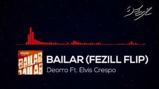 Deorro Ft. Elvis Crespo - Bailar (Fezill Flip)
