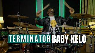 Terminator - Baby Kelo | Drum Performance