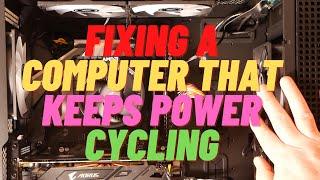 Fixing A Computer That Keeps Power Cycling