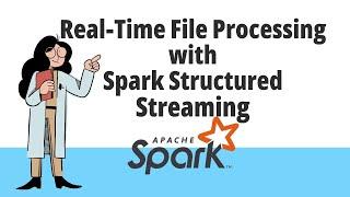 How to Use Spark Structured Streaming for Real-Time File Processing | Apache Spark tutorial