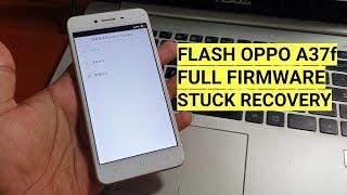 Cara flash Oppo A37f full firmware stuck recovery mode