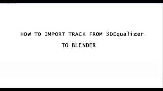 HOW TO IMPORT TRACK FROM 3DEqualizer TO BLENDER 2.8