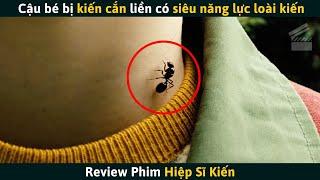 [Review Phim] Cậu Bé Bị Kiến Cắn Liền Có Siêu Năng Lực Của Loài Kiến