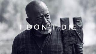 Morgan Jones || I Don't Die (TWD)