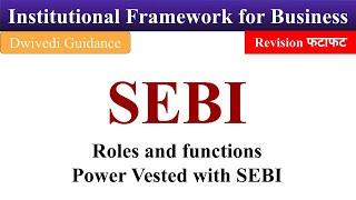 SEBI roles and functions, Power Vested with SEBI, Institutional framework for business b.cok, bba