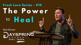 Fresh Love Series - Part 14 • Luke 5:12-32 • Pastor Rick Brown at Dayspring Church in Star, Idaho