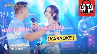 Hatiku bagaikan terpenjara || Irwan Krisdiyanto Ft Fira Cantika [ Karaoke ]