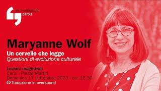 Maryanne Wolf | Un cervello che legge | festivalfilosofia 2023