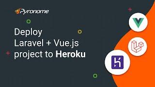 Deploy Laravel + Vue.js project to Heroku